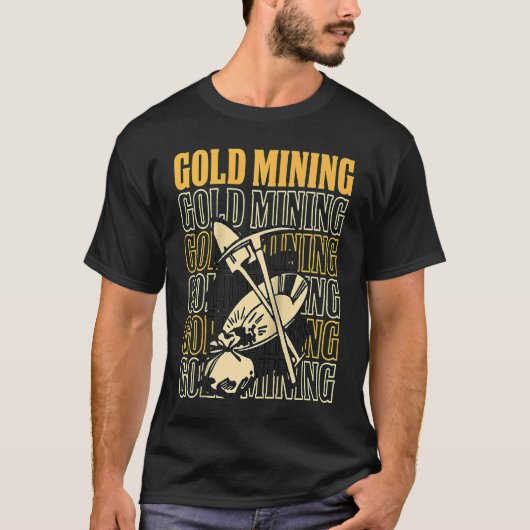 Gold Prospector  Gold Miner Digger Treasure Huntin T-shirt (Voorkant)