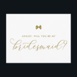 Gold Ribbon Bow zal mijn Bridesmaid Kaart zijn<br><div class="desc">Parisiaans thema bridesmaid voorstel card. Vraag familie en vrienden om deel uit te maken van je bruiloft met deze gepersonaliseerde "Zal je mijn bruidsmeisje zijn" kaart. Het bevat een gouden boog en een elegant script. Personaliseren door een naam en bericht toe te voegen</div>