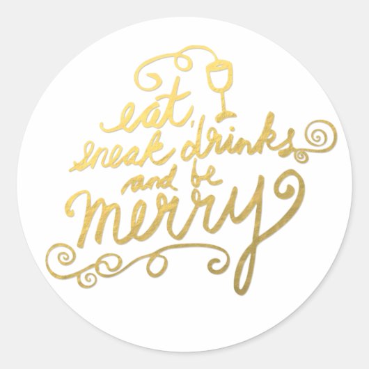 Gold Script Eten, Drinken en Be Merry Fun Holiday Ronde Sticker (Voorkant)