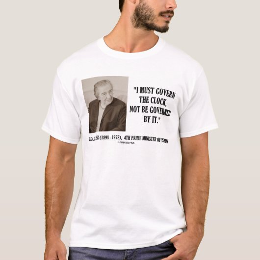 Golda Meir, ik moet het clock-citaat regelen T-shirt (Voorkant)