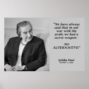 Golda Meir Quote - Geen alternatief! Poster