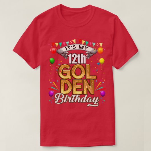 Golden Birthday  It's My 12th Birthday Decorations T-shirt (Design voorkant)