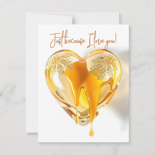 Golden Dripping Heart Gewoon omdat ik van je hou Kaart (Voorkant)