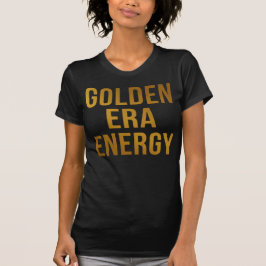 Golden Era Energy – High Frequency Confidence T-shirt
