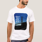 Golden Gate is de Great Bay Area Slogan T-shirt (Voorkant)
