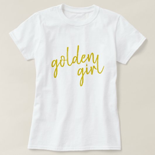 Golden Girl | Modern Gold Script T-shirt (Design voorkant)
