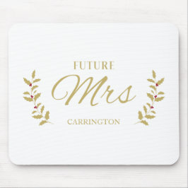 Golden Holly Branches Future MRS Bride to Be Quote Muismat