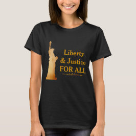 Golden Lady Liberty. Vrijheid en gerechtigheid voo T-shirt