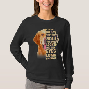 Golden Retriever Als Je Niet Gelooft Dat Ze Ziel T-shirt