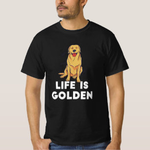 Golden Retriever Dog - Het leven is Golden T-shirt