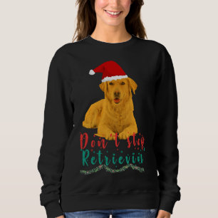 Golden Retriever Don Stop Retrievin Trui
