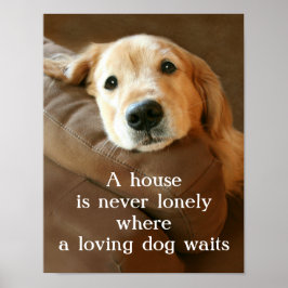 Golden Retriever Een huis is nooit meer een eenzam Poster