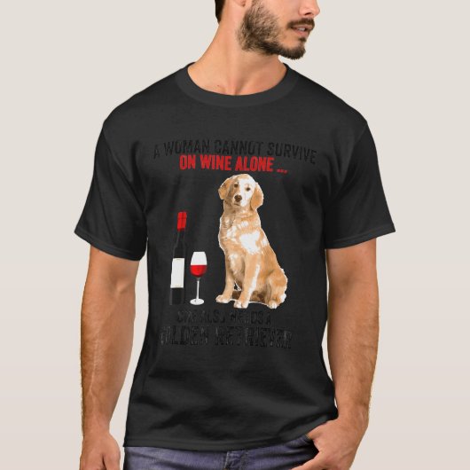 Golden Retriever een vrouw kan niet overleven op w T-shirt (Voorkant)