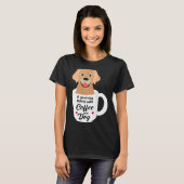 Golden Retriever Funny Humoureuze Dog Coffee T-shirt (Voorkant volledig)