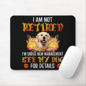 Golden Retriever I Am Not Retired I'm Under New Ma Muismat (Met muis)
