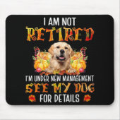 Golden Retriever I Am Not Retired I'm Under New Ma Muismat (Voorkant)