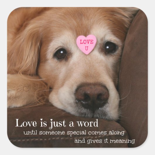 Golden Retriever Love is just a Word Vierkante Sticker (Voorkant)