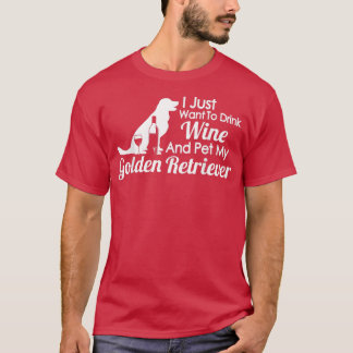 Golden Retriever Mam Drink wijn en pet Golden R T-shirt