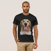 Golden Retriever Meme T-Shirt - Hond-tastische Hum (Voorkant volledig)