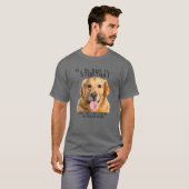 Golden Retriever, mijn naam is stoppen met die gra T-shirt (Voorkant volledig)
