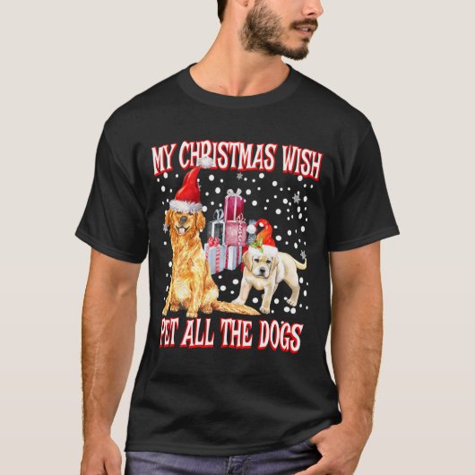 Golden Retriever My Christmas Wish Pet All The D T-shirt (Voorkant)