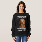 Golden Retriever Never Trust A Person Your Golden  Trui (Voorkant volledig)