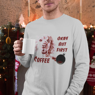 Golden Retriever Oké, maar eerste koffie-Hondenlie T-shirt