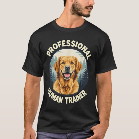 Golden Retriever Professional Human Trainer Funny  T-shirt (Voorkant)