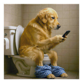 Golden Retriever Sitting On the Toilet Texting Perfect Poster