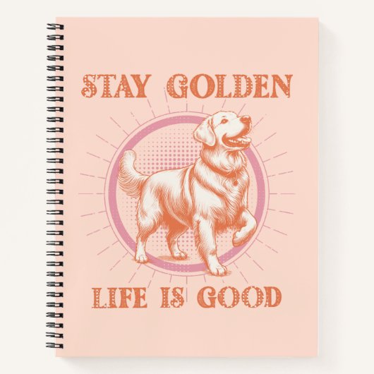 Golden Retriever Stay Golden Life is goed Notitieboek (Voorkant)