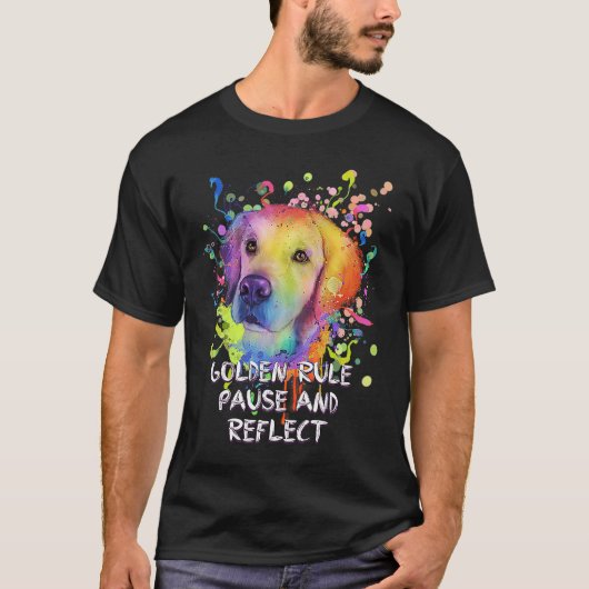 Golden Rule Pause and Reflect  Golden Retriever Hu T-shirt (Voorkant)