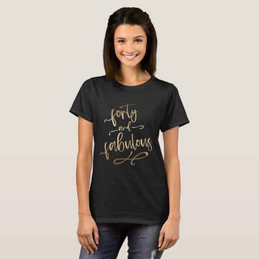 Golden Script veertig en verbluffend Birthday T-sh T-shirt (Voorkant volledig)