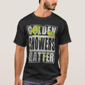 Golden Showers Matter T-shirt (Voorkant)