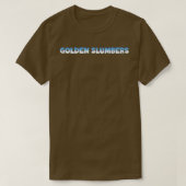 Golden Slumbers 2 T-shirt (Design voorkant)
