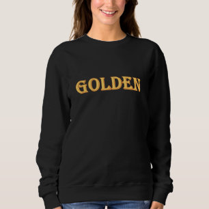 GOLDEN Sweatshirt