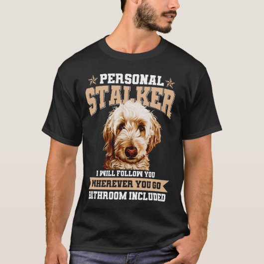 Goldendole Personal Stalker Funny Golden Doodle T-shirt (Voorkant)
