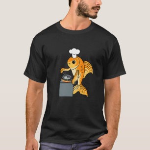 Goldfish Chef Ironic Quote Cute Fish Kooking T-shirt
