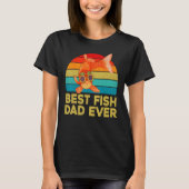 Goldfish For Fish Keepers Best Fish Dad Ever T-shirt (Voorkant)