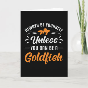 Goldfish Tenzij je een goudvis kunt zijn Kaart