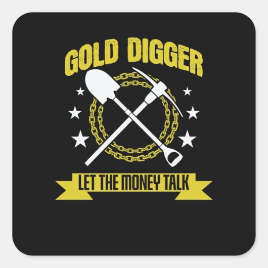 Goldgräber Gold Digger Geld Reichtum Vierkante Sticker (Voorkant)