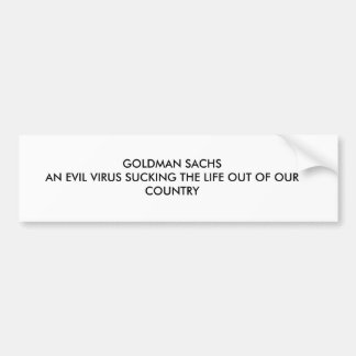 GOLDMAN SACHT EEN EVIL VIRUS DIE HET LEVEN OU... BUMPERSTICKER