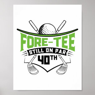 Golf 40ste verjaardag Veertig nog steeds op par Gr Poster