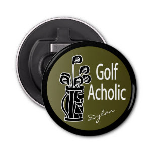 Golf Acholic - Funny Humor Button Flesopener