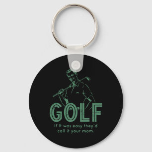 Golf Als het makkelijk was, heette het je moeder Sleutelhanger