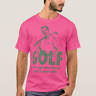 Golf als het makkelijk was t-shirt