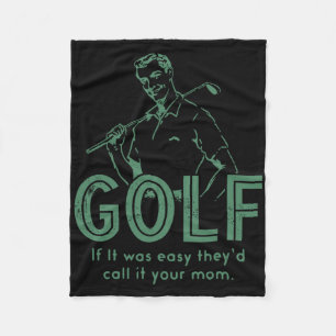 Golf Als het makkelijk was zouden ze het je moeder Fleece Deken