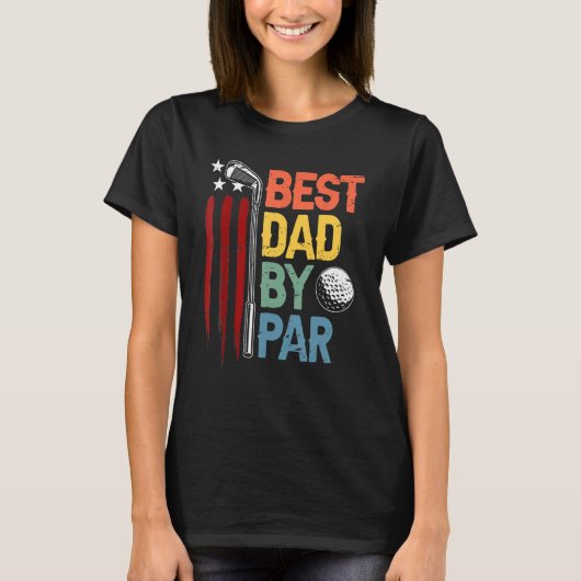 Golf Best Dad By Par Daddy Golfer American Flag Fa T-shirt (Voorkant)