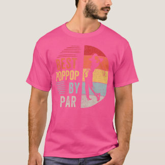 Golf Best Poppop beroemd gemaakt door Par Grandpa  T-shirt