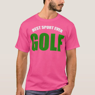 Golf Best Sport Ever T-shirt