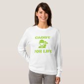 Golf Caddy for Life Quote Lime Green T-shirt (Voorkant volledig)
